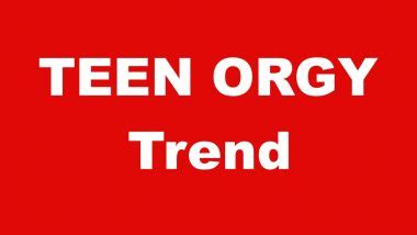 teen orgy|The bogus teen orgy trend .